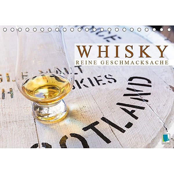 Whisky: Reine Geschmacksache (Tischkalender 2021 DIN A5 quer), Calvendo