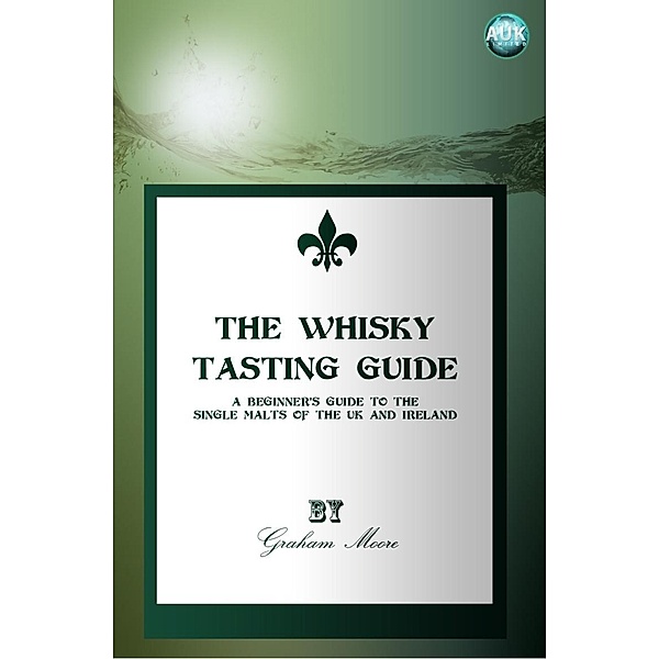 Whisky Tasting Guide, Graham Moore