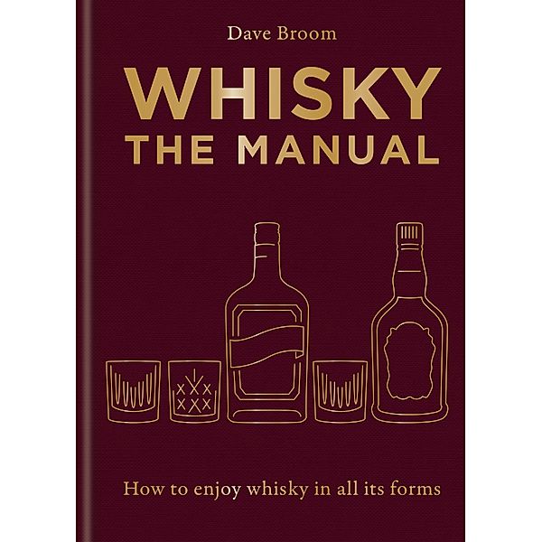 Whisky: The Manual, Dave Broom