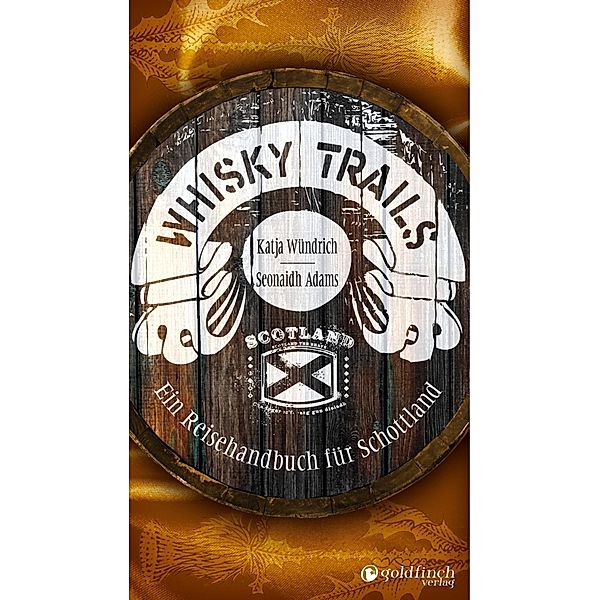 Whisky Trails, Katja Wündrich, Seonaidh Adams