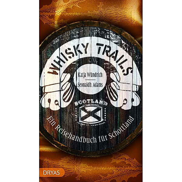 Whisky Trails Schottland, Seonaidh Adams, Katja Wündrich