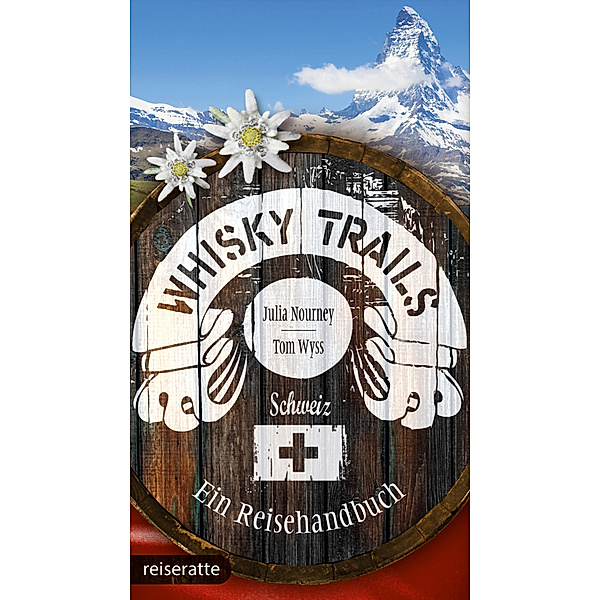 Whisky Trails Schweiz, Julia Nourney, Tom Wyss
