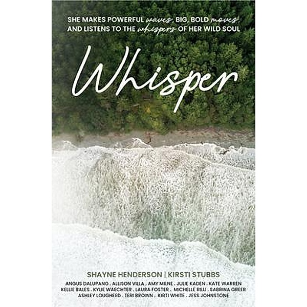 Whisper, Kirsti Stubbs, Shayne Henderson