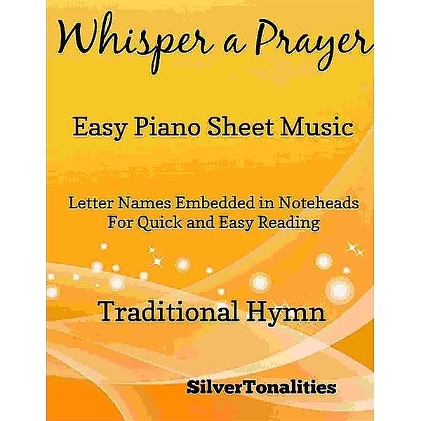 Whisper a Prayer Easy Piano Sheet Music, Silvertonalities