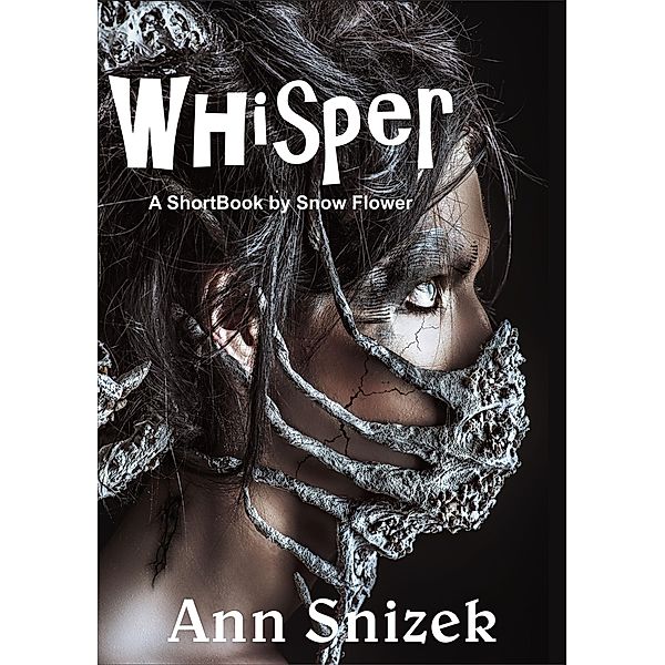 Whisper: A ShortBook by Snow Flower / Whisper, Ann Snizek