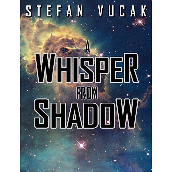 Whisper from Shadow / Stefan Vucak, Stefan Vucak