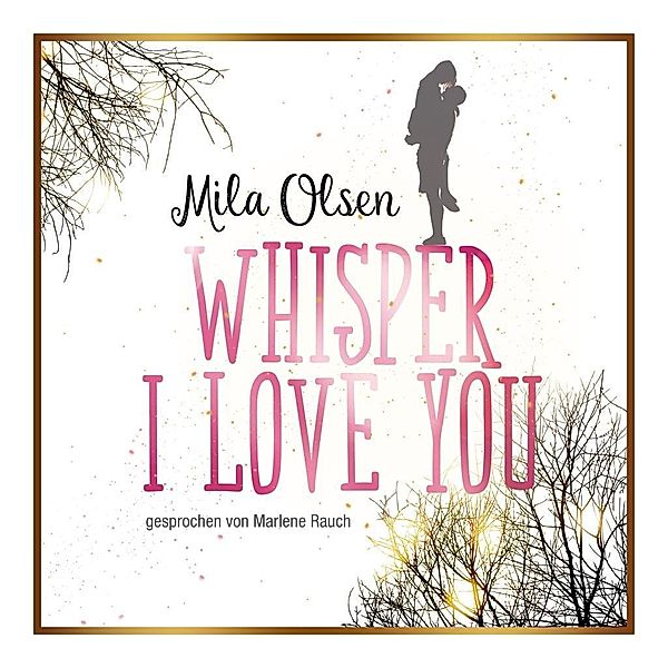 Whisper I Love You, 1 Audio-CD, MP3, Olsen Mila