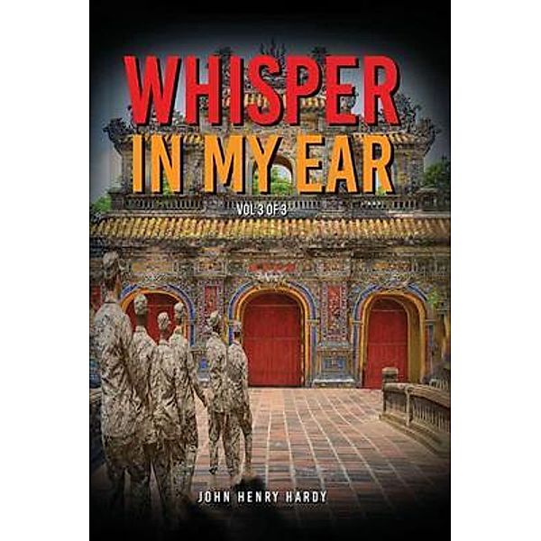 Whisper In My Ear Volume 3 of 3, John Henry Hardy
