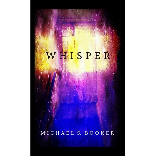 Whisper / Michael S. Booker, Michael S. Booker