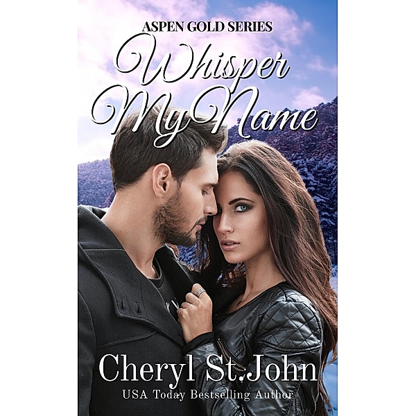 Whisper My Name (Aspen Gold Series, #13) / Aspen Gold Series, Cheryl St. John