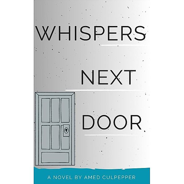 Whisper Next Door, E. K. Amedzo Culpepper