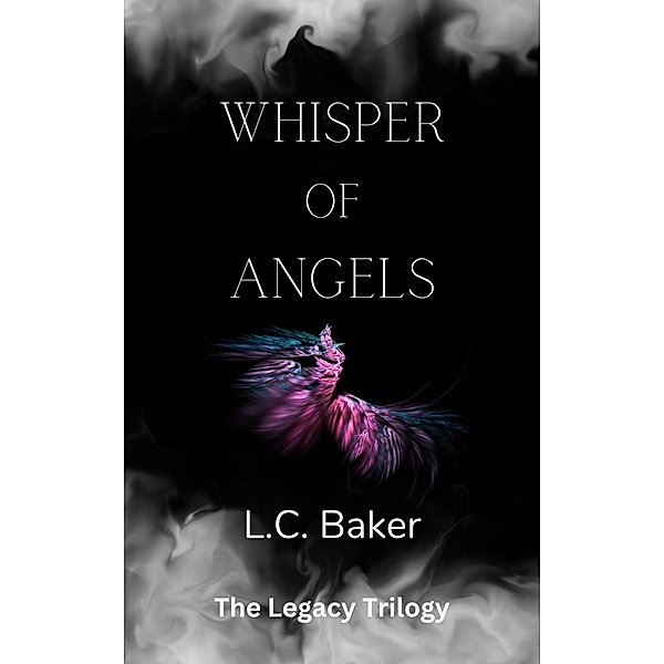 Whisper of Angels (The Legacy Series, #1) / The Legacy Series, L. C. Baker