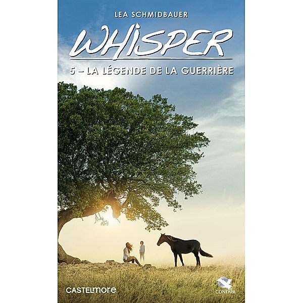 Whisper, T5 : La Légende de la guerrière / Whisper Bd.5, Lea Schmidbauer