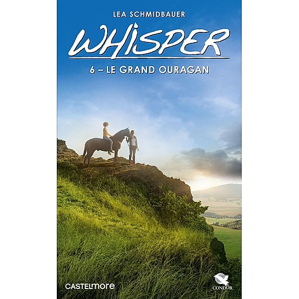 Whisper, T6 : Le Grand Ouragan / Whisper Bd.6, Lea Schmidbauer
