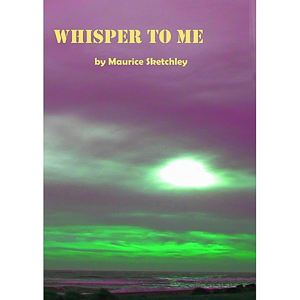 Whisper to me / Maurice Sketchley, Maurice Sketchley