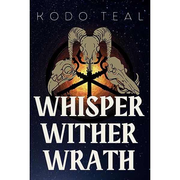 Whisper Wither Wrath (Ascension, #1) / Ascension, Kodo Teal