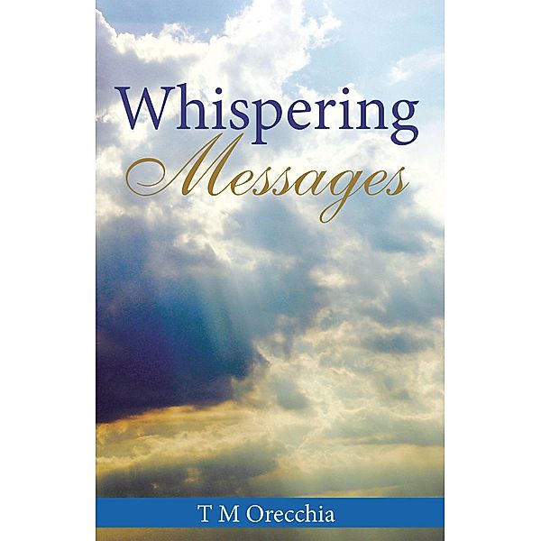 Whispering Messages, T M Orecchia
