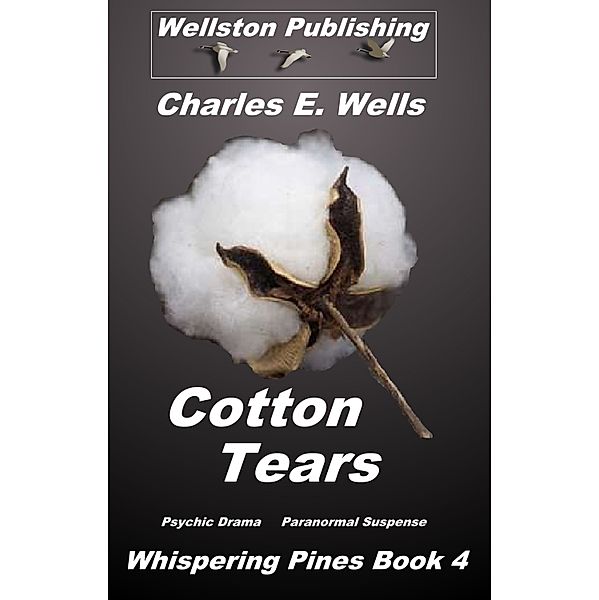 Whispering Pines: Cotton Tears (Whispering Pines Book 4), Charles Wells