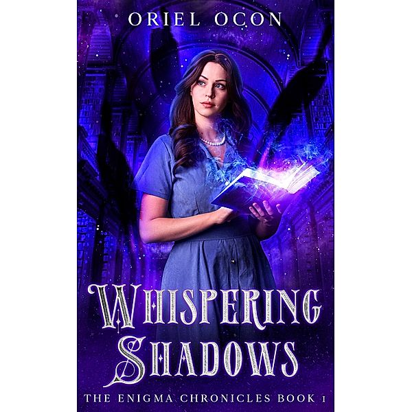 Whispering Shadows (The Enigma Chronicles, #1) / The Enigma Chronicles, Oriel Ocon