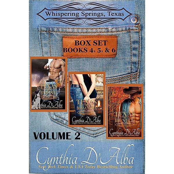 Whispering Springs, Texas Volume Two: Books 4, 5 and 6 / Whispering Springs, Texas, Cynthia D'Alba