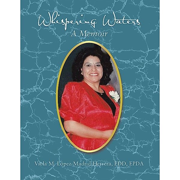 Whispering Waters, Viola M. López-Madrid-Herrera Edd Epda