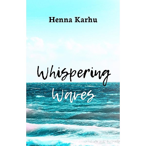 Whispering Waves, Henna Karhu