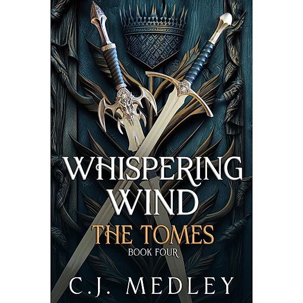 Whispering Wind The Tomes (Whispering Wind Series, #4) / Whispering Wind Series, Cin (C. J. Medley