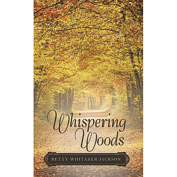 Whispering Woods, Betty Whitaker Jackson