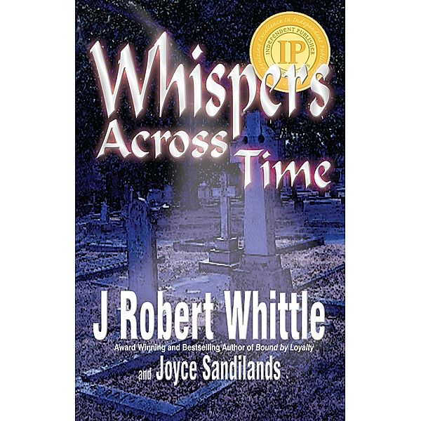 Whispers Across Time, J. Robert Whittle