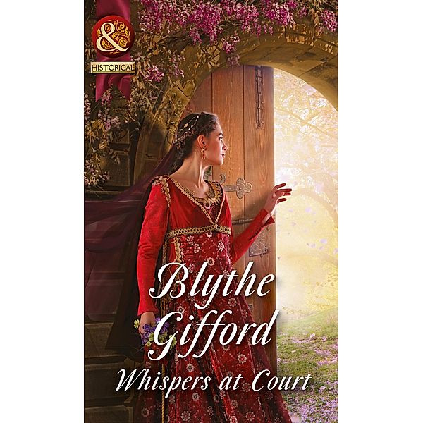Whispers At Court (Mills & Boon Historical) (Royal Weddings, Book 2) / Mills & Boon Historical, Blythe Gifford