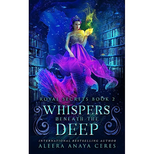 Whispers Beneath the Deep (Royal Secrets, #2) / Royal Secrets, Aleera Anaya Ceres