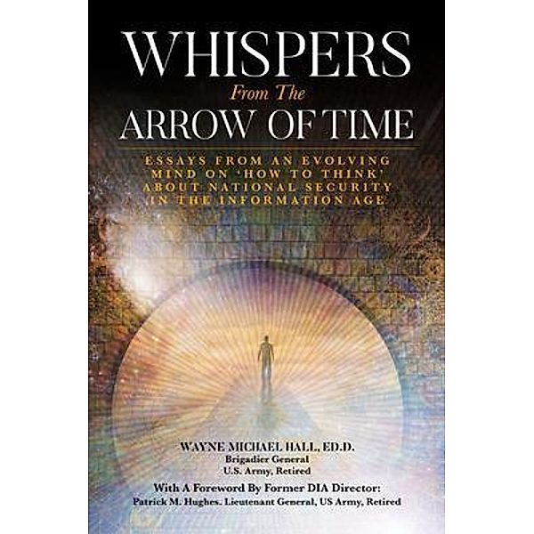 Whispers from the Arrow of Time, Wayne Michael Hall