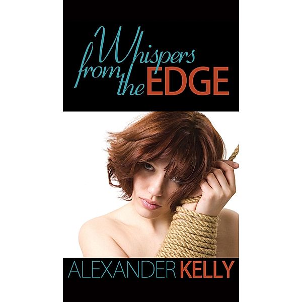 Whispers From The Edge, Alexander Kelly 2017-06-28