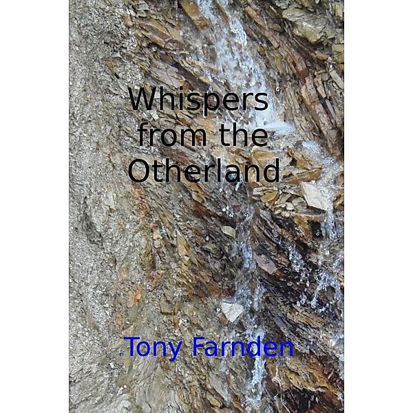 Whispers from the Otherworld, Tony Farnden