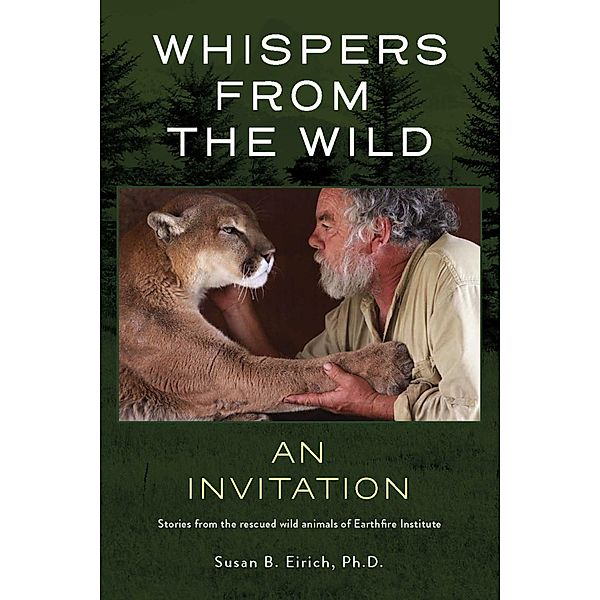 Whispers From the Wild An Invitation, Susan B. Eirich
