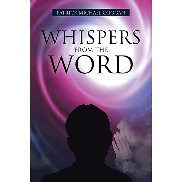 Whispers From The Word, Patrick Michael Coogan