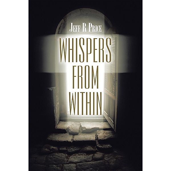 Whispers from Within, Jeff R Price