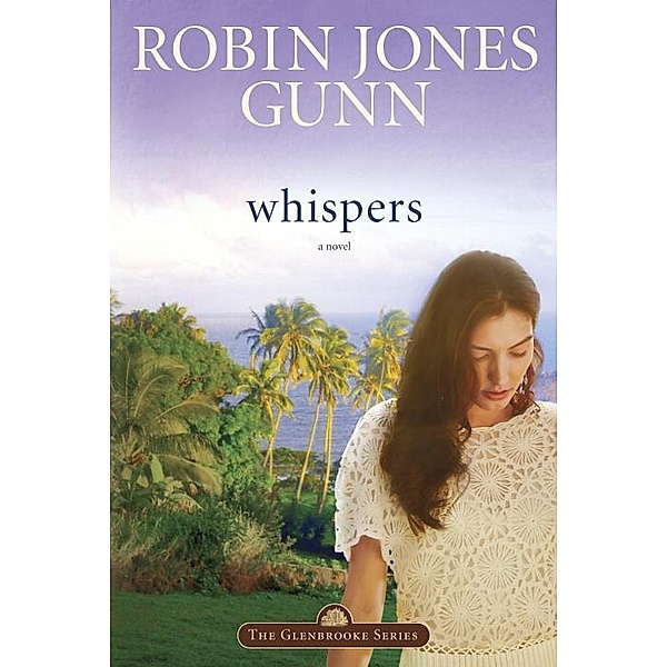 Whispers / Glenbrooke Bd.2, Robin Jones Gunn