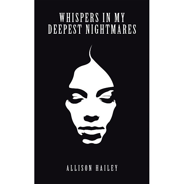 Whispers in My Deepest Nightmares, Allison Hailey