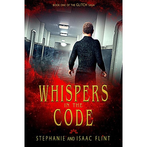 Whispers in the Code (Glitch, #1) / Glitch, Stephanie Flint, Isaac Flint