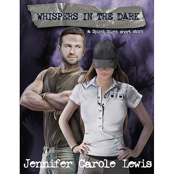 Whispers In the Dark (Spirit Sight Short Stories, #1) / Spirit Sight Short Stories, Jennifer Carole Lewis
