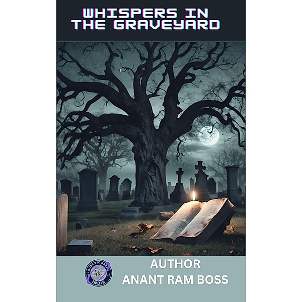 Whispers in the Graveyard, Anant Ram Boss