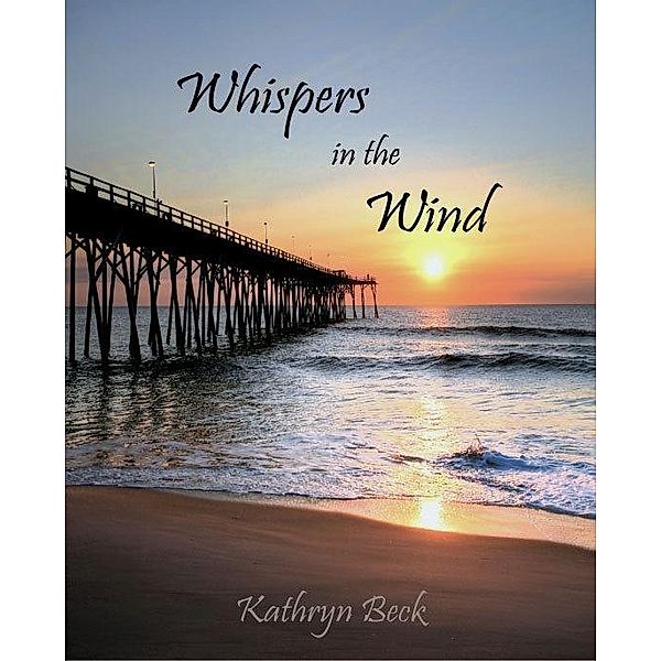 Whispers in the Wind / Kathryn Beck, Kathryn Beck