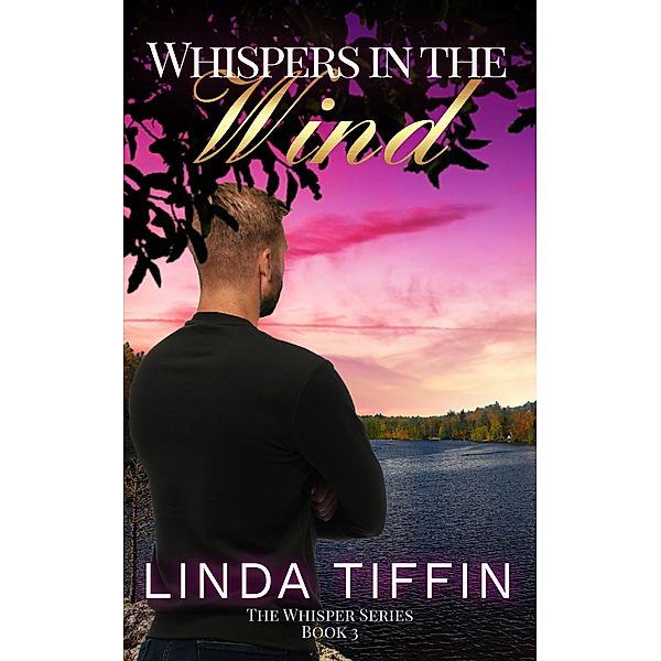 Whispers in the Wind (The Whispers Series, #3) / The Whispers Series, Linda Tiffin