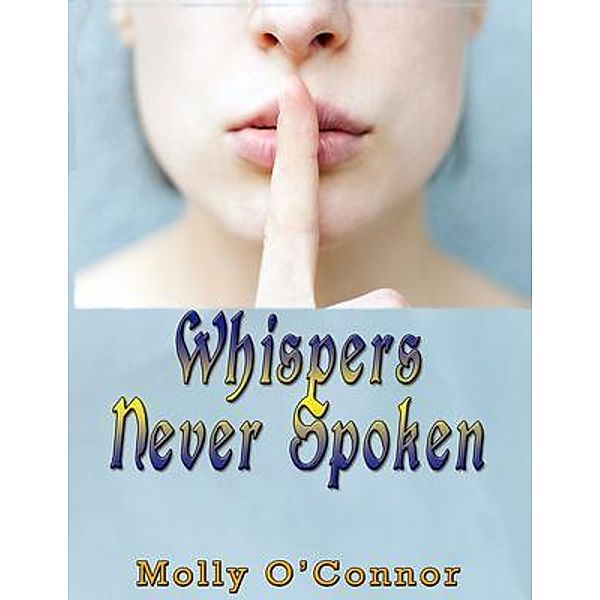 Whispers Never Spoken, Molly O'Connor