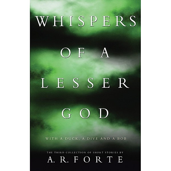Whispers of a Lesser God, A. R. Forte