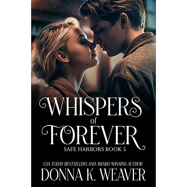 Whispers of Forever (Safe Harbors, #5) / Safe Harbors, Donna K. Weaver