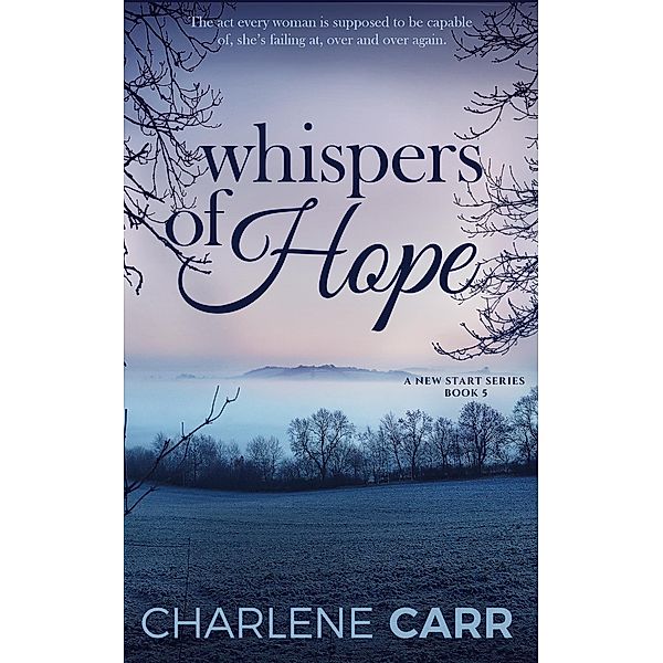 Whispers of Hope (A New Start, #5) / A New Start, Charlene Carr