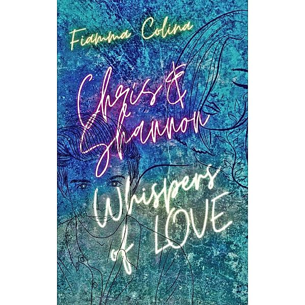 Whispers of Love - Chris & Shannon, Fiamma Colina