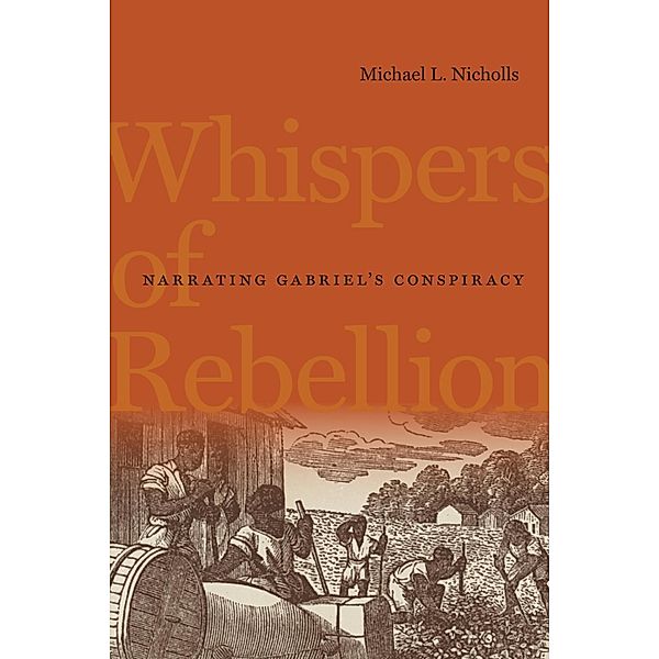 Whispers of Rebellion / Carter G. Woodson Institute Series, Michael L. Nicholls